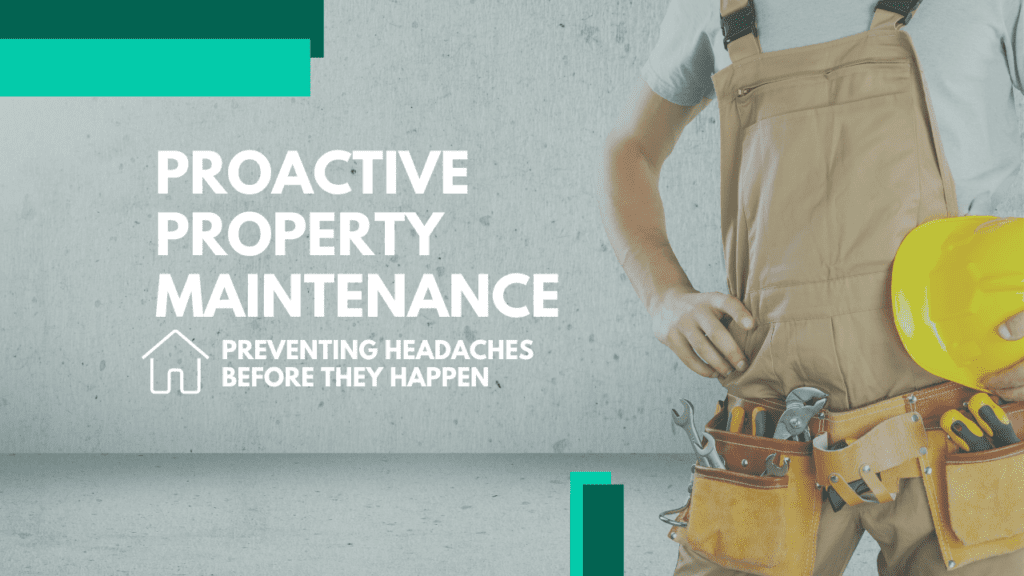 Proactive Property Maintenance: Preventing Headaches Before They Happen - Article Banner