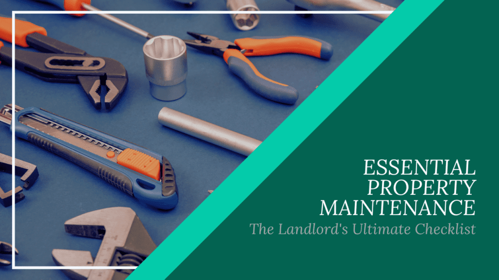 Essential Property Maintenance: The Landlord's Ultimate Checklist - Article Banner