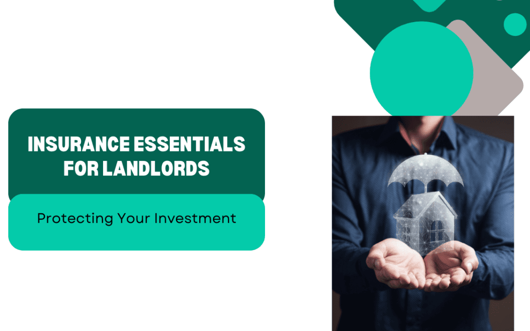 Insurance Essentials for LA Landlords: Protecting Your Investment