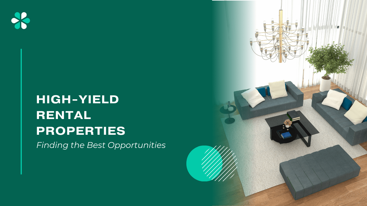 High-Yield Rental Properties: Finding the Best Opportunities