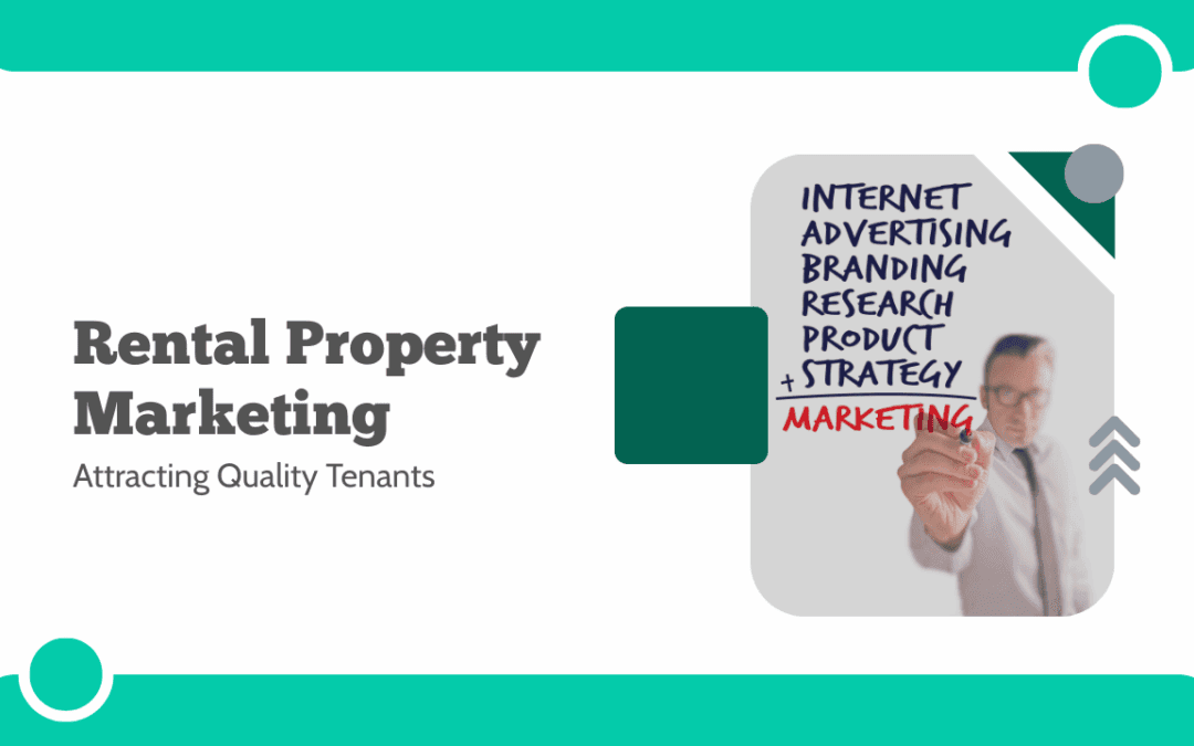 Rental Property Marketing: Attracting Quality Tenants in LA