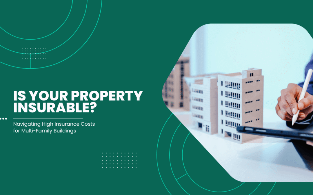 Is Your Property Insurable? Navigating High Insurance Costs for Multi-Family Buildings in Los Angeles