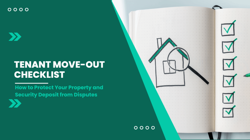 Tenant Move-Out Checklist: How to Protect Your Property and Security Deposit from Disputes in California - Article Banner